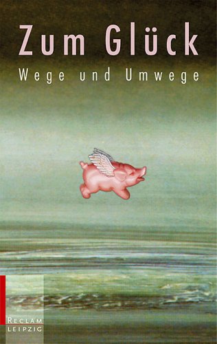 Beispielbild fr Zum Glück. Wege und Umwege. von Zirfas, J rg zum Verkauf von Nietzsche-Buchhandlung OHG