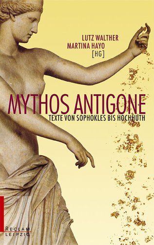 Beispielbild fr Mythos Antigone : Texte von Sophokles bis Hochhuth. / Reclams Universal-Bibliothek ; Bd. 20100 zum Verkauf von Bchergarage