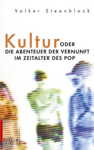 Beispielbild fr Kultur oder die Abenteuer der Vernunft im Zeitalter des Pop Volker Steenblock zum Verkauf von Der Bcher-Br