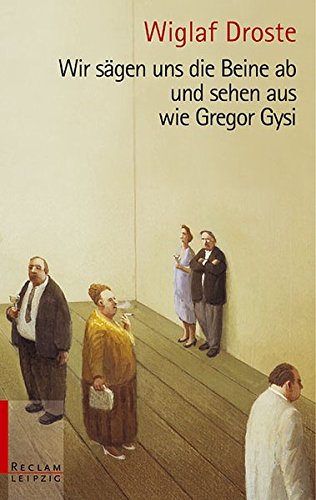 Stock image for Wir sgen uns die Beine ab und sehen aus wie Gregor Gysi for sale by Oberle