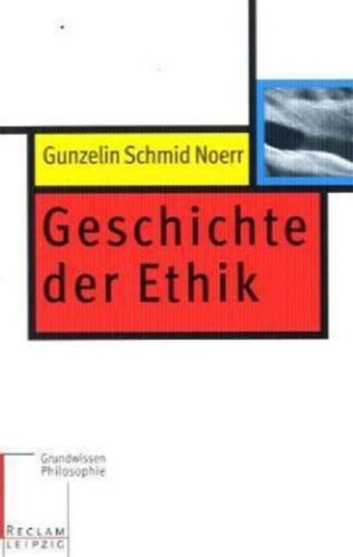 Geschichte der Ethik - Gunzelin Schmid Noerr