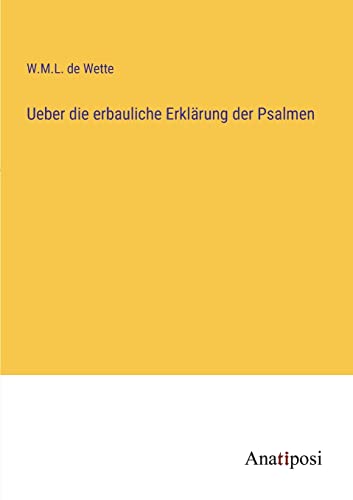 Stock image for Ueber die erbauliche Erkl?rung der Psalmen for sale by PBShop.store US