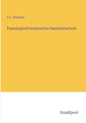 Etymologisch-botanisches Handwoerterbuch - Wittstein, G C