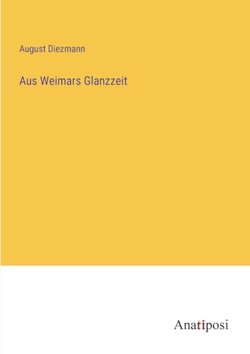 Stock image for Aus Weimars Glanzzeit for sale by GreatBookPrices