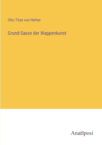 Stock image for Grund-Saeze der Wappenkunst for sale by Ria Christie Collections