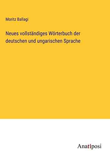 Stock image for Neues vollst?ndiges W?rterbuch der deutschen und ungarischen Sprache for sale by PBShop.store US