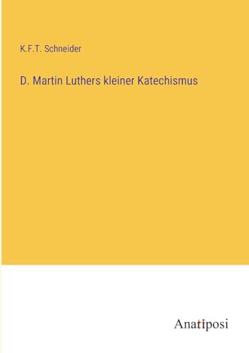 Imagen de archivo de D. Martin Luthers kleiner Katechismus (German Edition) a la venta por California Books