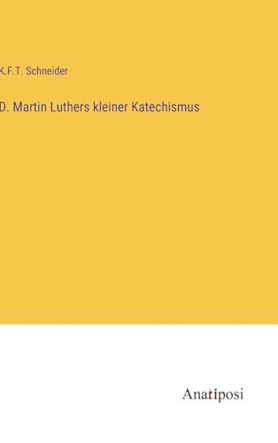 Imagen de archivo de D. Martin Luthers kleiner Katechismus (German Edition) a la venta por California Books