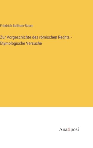 Stock image for Zur Vorgeschichte des rmischen Rechts - Etymologische Versuche (German Edition) for sale by California Books