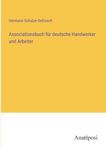 Beispielbild fr Associationsbuch fr deutsche Handwerker und Arbeiter (German Edition) zum Verkauf von California Books