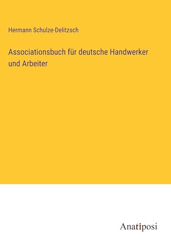 Beispielbild fr Associationsbuch fr deutsche Handwerker und Arbeiter (German Edition) zum Verkauf von California Books