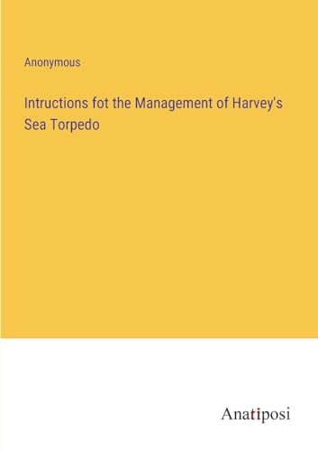 Beispielbild fr Intructions fot the Management of Harvey's Sea Torpedo zum Verkauf von Buchpark