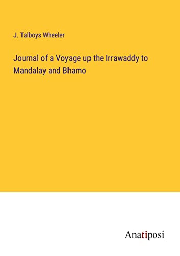 Beispielbild fr Journal of a Voyage up the Irrawaddy to Mandalay and Bhamo zum Verkauf von Buchpark