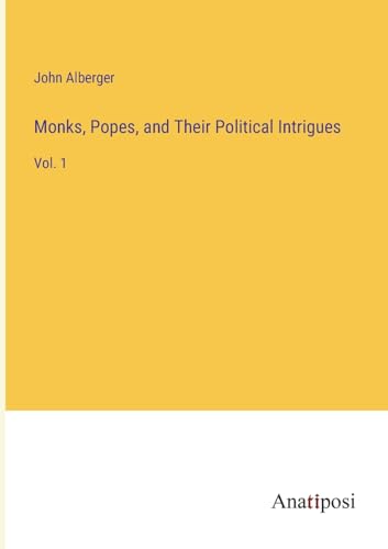 Stock image for Monks, Popes, and Their Political Intrigues for sale by PBShop.store US