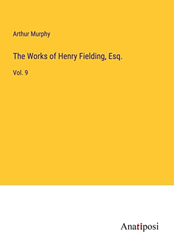 Beispielbild fr The Works of Henry Fielding, Esq. : Vol. 9 zum Verkauf von Buchpark