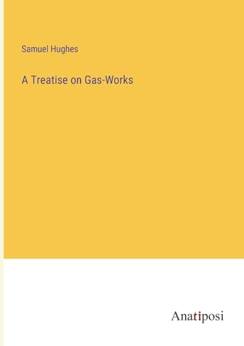 9783382101589: A Treatise on Gas-Works