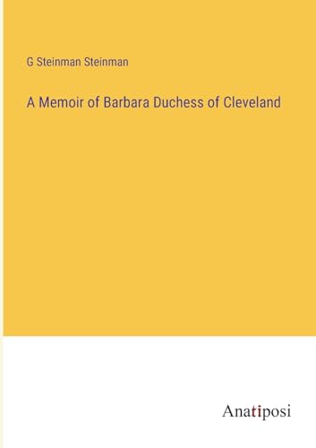 Beispielbild fr Memoir of Barbara Duchess of Cleveland zum Verkauf von PBShop.store US