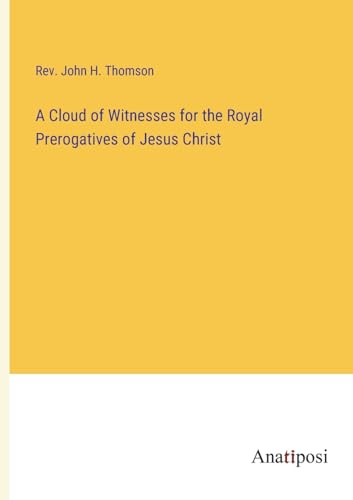 9783382104986: A Cloud of Witnesses for the Royal Prerogatives of Jesus Christ