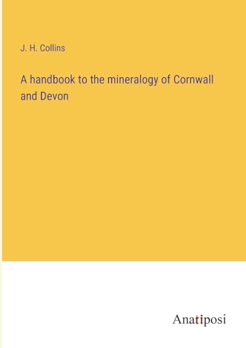 Stock image for A handbook to the mineralogy of Cornwall and Devon for sale by PBShop.store US