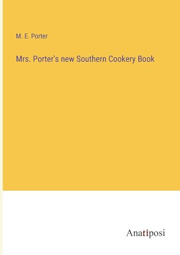 Stock image for Mrs. Porter's new Southern Cookery Book for sale by PBShop.store US