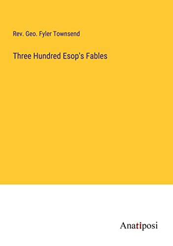 Beispielbild fr Three Hundred Esop's Fables zum Verkauf von PBShop.store US