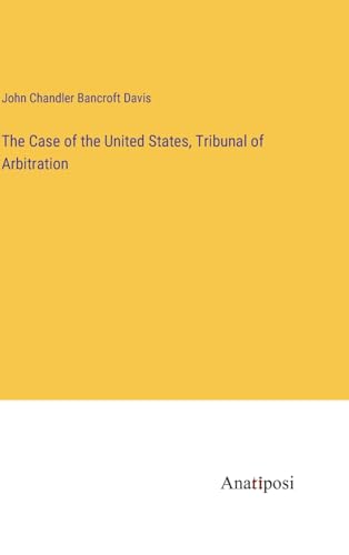Beispielbild fr The Case of the United States, Tribunal of Arbitration zum Verkauf von Buchpark