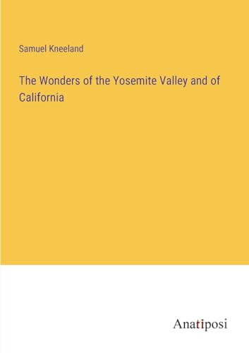 Imagen de archivo de Wonders of the Yosemite Valley and of California a la venta por PBShop.store US