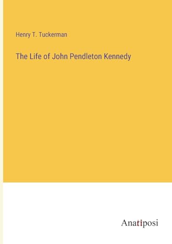 Stock image for Life of John Pendleton Kennedy for sale by PBShop.store US