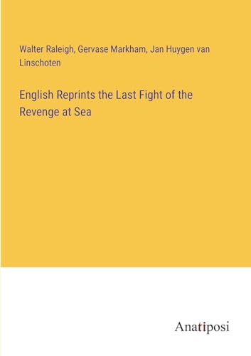 9783382127084: English Reprints the Last Fight of the Revenge at Sea