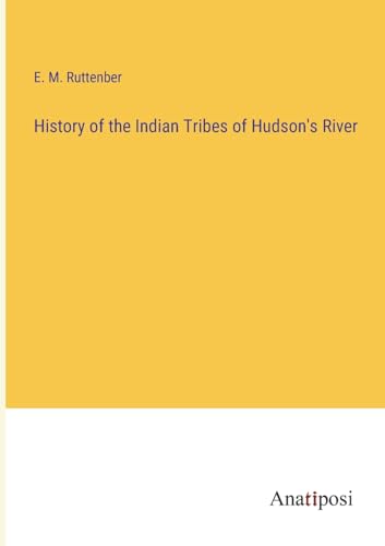 Imagen de archivo de History of the Indian Tribes of Hudson's River a la venta por PBShop.store US