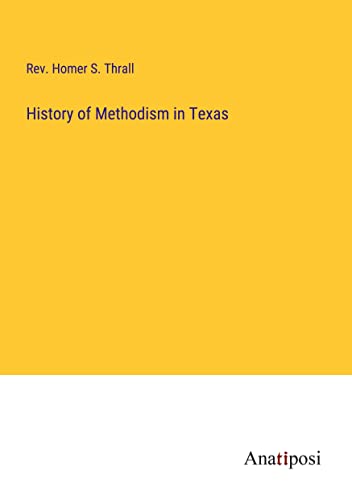 Imagen de archivo de History of Methodism in Texas a la venta por PBShop.store US