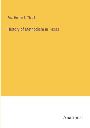 Stock image for History of Methodism in Texas for sale by PBShop.store US