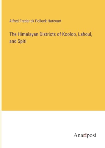 Stock image for Himalayan Districts of Kooloo, Lahoul, and Spiti for sale by PBShop.store US