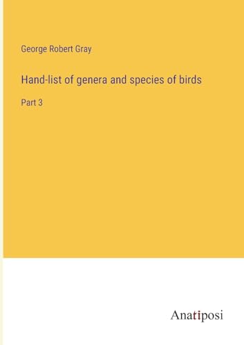 Beispielbild fr Hand-list of genera and species of birds : Part 3 zum Verkauf von Buchpark