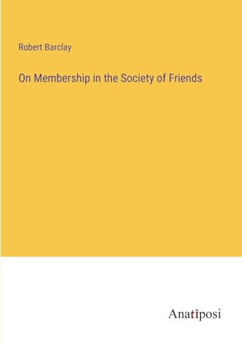 Beispielbild fr On Membership in the Society of Friends zum Verkauf von Buchpark