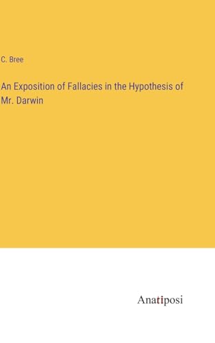 Stock image for An Exposition of Fallacies in the Hypothesis of Mr. Darwin for sale by Ria Christie Collections