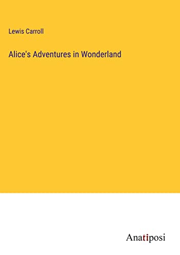 Stock image for Alice's Adventures in Wonderland for sale by GreatBookPrices