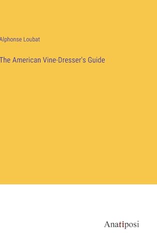 Stock image for The American Vine-Dresser's Guide for sale by Ria Christie Collections
