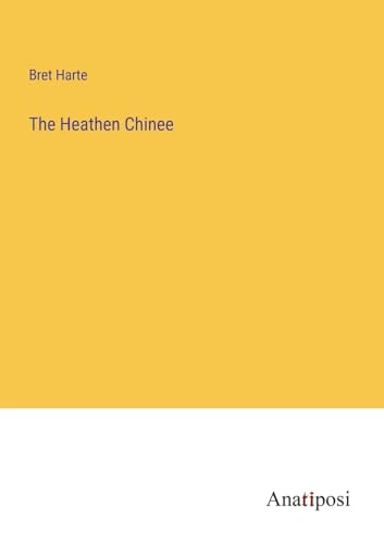 Stock image for The Heathen Chinee for sale by PBShop.store US