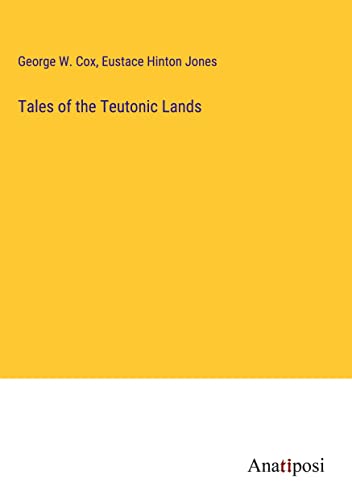 Stock image for Tales of the Teutonic Lands for sale by Ria Christie Collections