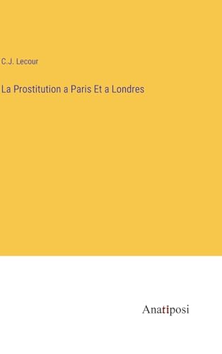 Stock image for La Prostitution a Paris Et a Londres for sale by PBShop.store US