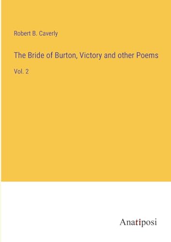9783382191221: The Bride of Burton, Victory and other Poems: Vol. 2