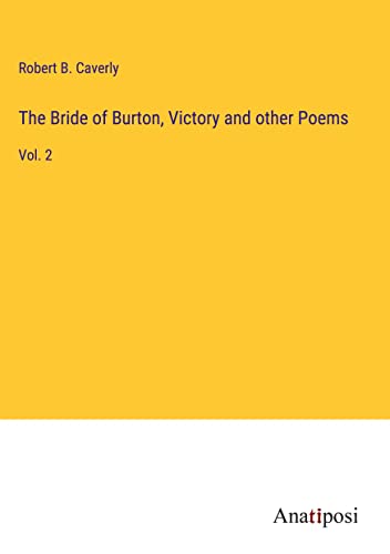 9783382191238: The Bride of Burton, Victory and other Poems: Vol. 2