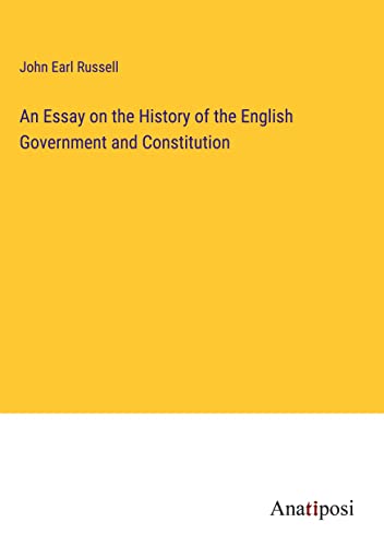 Imagen de archivo de An Essay on the History of the English Government and Constitution a la venta por PBShop.store US