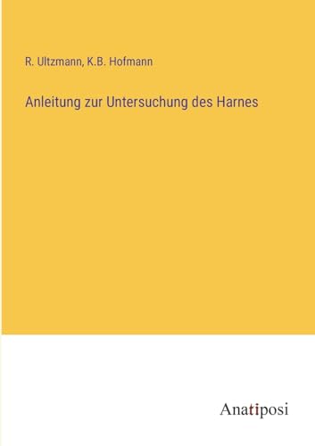 9783382200282: Anleitung zur Untersuchung des Harnes (German Edition)