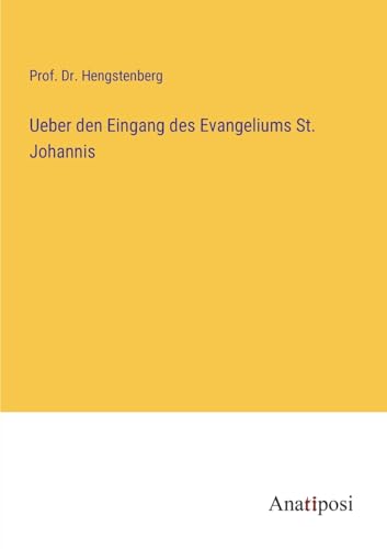 Beispielbild fr Ueber den Eingang des Evangeliums St. Johannis zum Verkauf von Buchpark