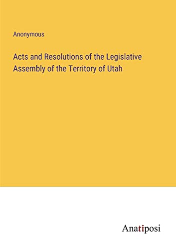 9783382300760: Acts and Resolutions of the Legislative Assembly of the Territory of Utah