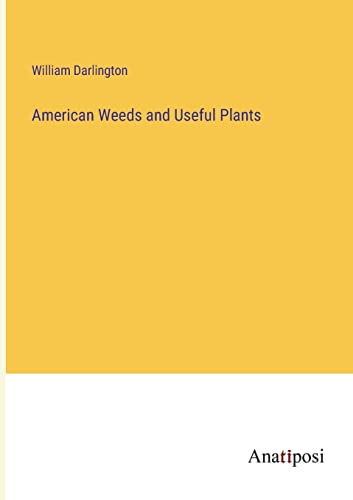 Beispielbild fr American Weeds and Useful Plants zum Verkauf von Buchpark