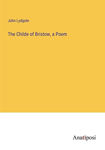 Stock image for Childe of Bristow, a Poem for sale by PBShop.store US