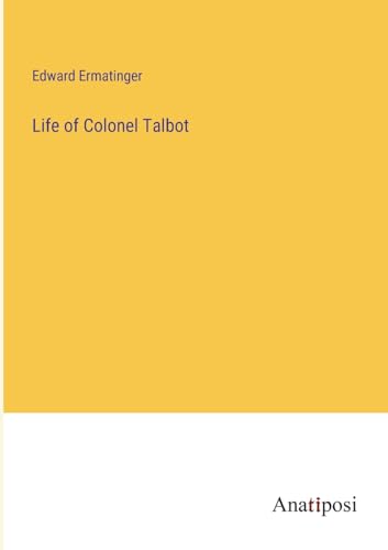 Stock image for Life of Colonel Talbot for sale by PBShop.store US